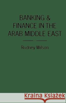 Banking and Finance in the Arab Middle East R. Wilson 9781349048199 Palgrave MacMillan