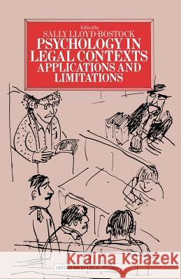 Psychology in Legal Contexts: Applications and Limitations Sally M.Lloyd- Bostock 9781349049196