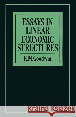 Essays in Linear Economic Structures R. M. Goodwin 9781349055098 Palgrave MacMillan