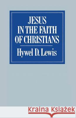 Jesus in the Faith of Christians Hywel David Lewis 9781349055159 Palgrave MacMillan