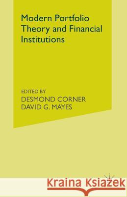 Modern Portfolio Theory and Financial Institutions David G. Mayesd Desmond Corner David G. Mayes 9781349058457 Palgrave MacMillan