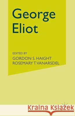 George Eliot: A Centenary Tribute Haight, Gordon S. 9781349059713 Palgrave MacMillan
