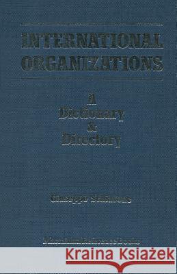 International Organizations: A Dictionary & Directory Schiavone, Giuseppe 9781349061914 Palgrave MacMillan