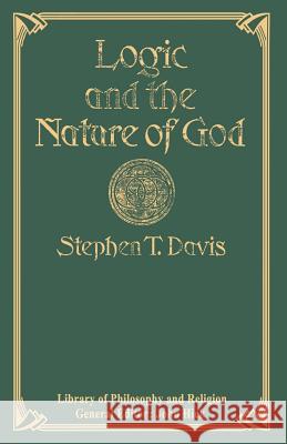 Logic and the Nature of God Stephen T. Davis 9781349063543 Palgrave MacMillan