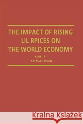 The Impact of Rising Oil Prices on the World Economy Lars Matthiessen 9781349063635 Palgrave MacMillan