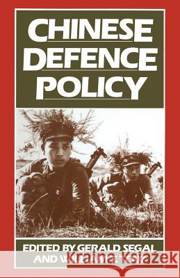 Chinese Defence Policy Gerald Segal William T., Professor Tow 9781349067930
