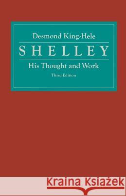 Shelley: His Thought and Work King-Hele, Desmond 9781349068050