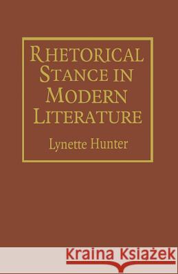 Rhetorical Stance in Modern Literature: Allegories of Love and Death Lynette Hunter 9781349070633 Palgrave Macmillan