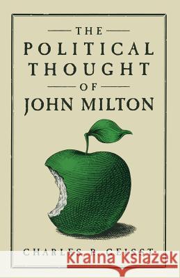 The Political Thought of John Milton Charles R. Geisst 9781349071494