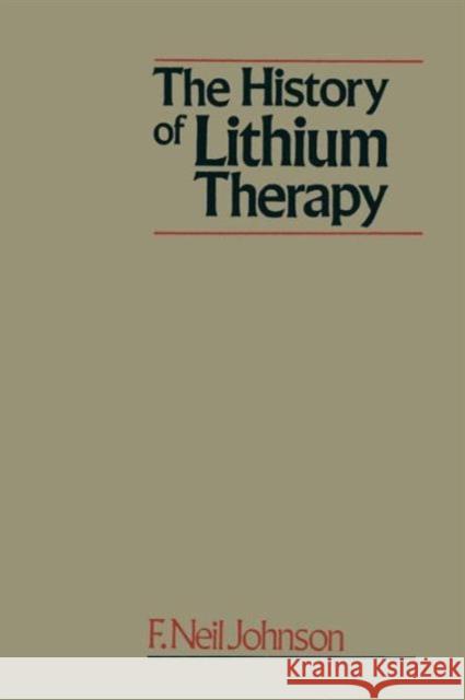 The History of Lithium Therapy Frederick Neil Johnson 9781349072910