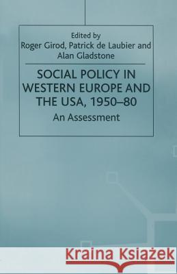 Social Policy in Western Europe and the Usa, 1950-80: An Assessment Girod, Roger 9781349075782 Palgrave MacMillan