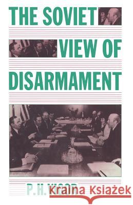 The Soviet View of Disarmament P. H. Vigor 9781349075980 Palgrave MacMillan