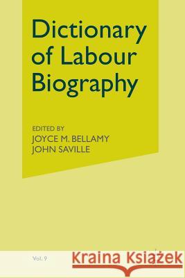 Dictionary of Labour Biography: Volume IX Bellamy, Joyce M. 9781349078479 Palgrave MacMillan