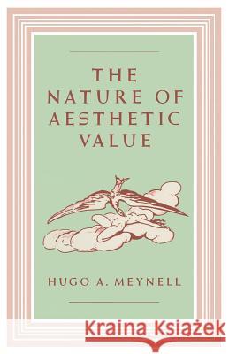 The Nature of Aesthetic Value Hugo A. Meynell 9781349079261