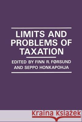 Limits and Problems of Taxation Finn R. Forsund Seppo Honkapohja Seppo Monkapohja 9781349080960
