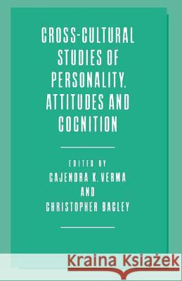 Cross-Cultural Studies of Personality, Attitudes and Cognition Christopher Bagley Gajendra K. Verma 9781349081226 Palgrave MacMillan