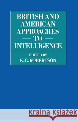 British and American Approaches to Intelligence A. Robertson 9781349084203 Palgrave MacMillan