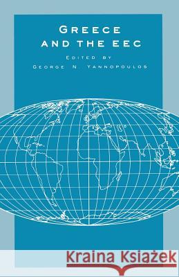 Greece and the EEC: Integration and Convergence Yannopoulos, George N. 9781349084333 Palgrave MacMillan
