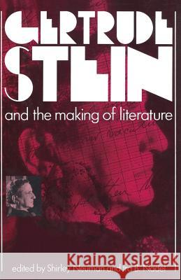 Gertrude Stein and the Making of Literature Shirley Neuman 9781349085439 Palgrave MacMillan