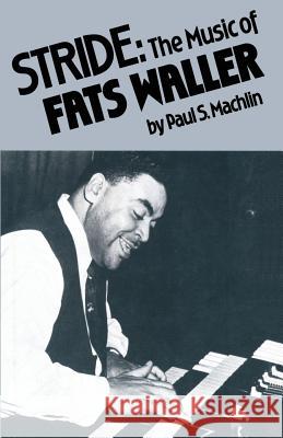 Stride: The Music of Fats Waller Paul S. Machlin 9781349085699