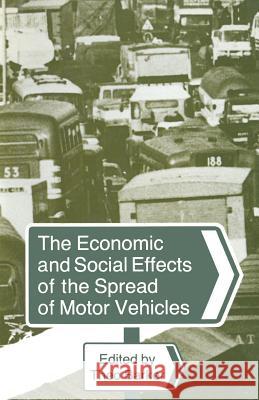 The Economic and Social Effects of the Spread of Motor Vehicles: An International Centenary Tribute Barker, Theo 9781349086269