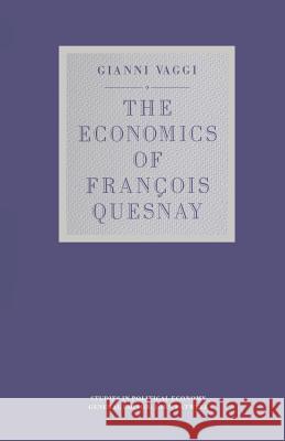 The Economics of François Quesnay Gianni Vaggi 9781349090983 Palgrave MacMillan