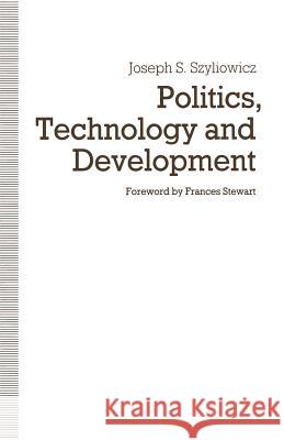Politics, Technology and Development: Decision-Making in the Turkish Iron and Steel Industry Stewart, Frances 9781349091010