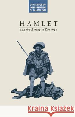 Hamlet and the Acting of Revenge Peter Mercer 9781349092192
