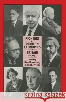 Pioneers of Modern Economics in Britain: Volume 2 Greenaway, David 9781349093786 Palgrave MacMillan