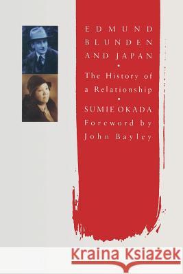 Edmund Blunden and Japan: The History of a Relationship Okada, Sumie 9781349094691 Palgrave MacMillan