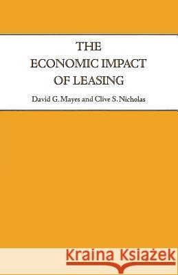 The Economic Impact of Leasing David G. Mayes Clive S. Nicholas 9781349095254 Palgrave MacMillan
