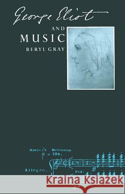 George Eliot and Music Beryl Gray 9781349100200 Palgrave MacMillan