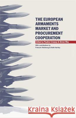 The European Armaments Market and Procurement Cooperation Pauline Creasey Simon May Pauline Creasy 9781349100262 Palgrave MacMillan