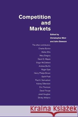 Competition and Markets: Essays in Honour of Margaret Hall Moir, Christopher 9781349105120