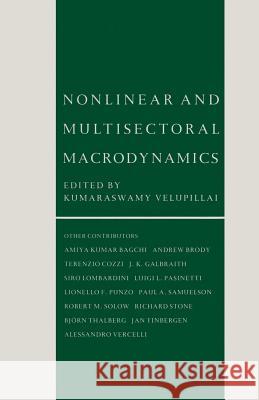 Nonlinear and Multisectoral Macrodynamics: Essays in Honour of Richard Goodwin Velupillai, Kumaraswamy 9781349106141