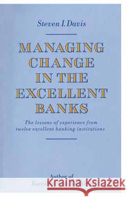Managing Change in the Excellent Banks Steven I. Davis 9781349107469 Palgrave MacMillan