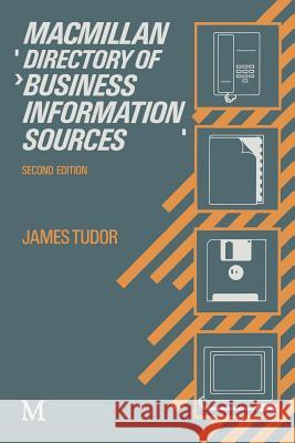 MacMillan Directory of Business Information Sources Tudor, James 9781349107520