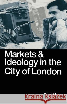 Markets and Ideology in the City of London David Lazar 9781349107551