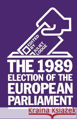 The 1989 Election of the European Parliament Juliet Lodge 9781349108954 Palgrave Macmillan