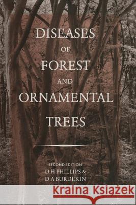 Diseases of Forest and Ornamental Trees D. H. Phillips D. a. Burdekin 9781349109555 Palgrave MacMillan