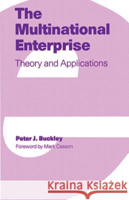 The Multinational Enterprise: Theory and Applications Casson, Mark 9781349110285 Palgrave MacMillan