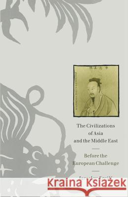 The Civilizations of Asia and the Middle East: Before the European Challenge Krejci, Jaroslav 9781349111497 Palgrave MacMillan