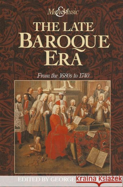 The Late Baroque Era: Vol 4. from the 1680s to 1740 Buelow, George J. 9781349113057