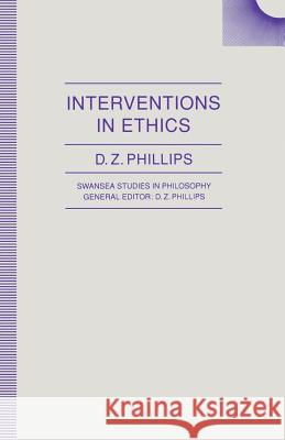 Interventions in Ethics D. Z. Phillips 9781349115419 Palgrave MacMillan