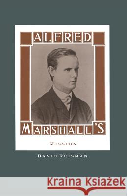 Alfred Marshall's Mission David Reisman 9781349115440