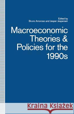 Macroeconomic Theories and Policies for the 1990s: A Scandinavian Perspective Amoroso, Bruno 9781349116416 Palgrave MacMillan