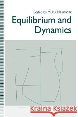 Equilibrium and Dynamics: Essays in Honour of David Gale Majumdar, Mukul 9781349116980