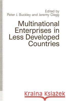 Multinational Enterprises in Less Developed Countries Peter J., Professor Buckley Jeremy Clegg 9781349117017 Palgrave MacMillan