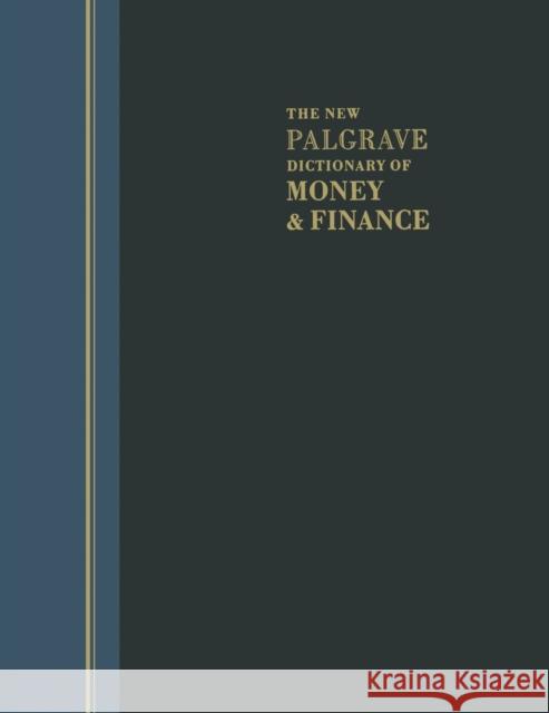 The New Palgrave Dictionary of Money and Finance: 3 Volume Set Eatwell, John 9781349117239 Palgrave Macmillan