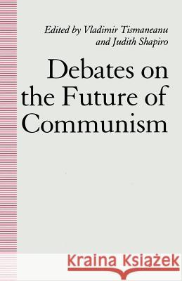 Debates on the Future of Communism Vladimir Tismaneanu 9781349117857 Palgrave MacMillan